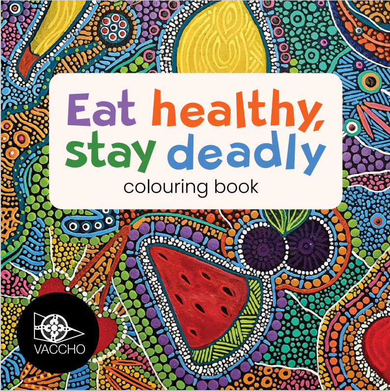 Eat Healthy, Stay Deadly colouring book.